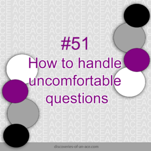 How to handle uncomfortable questions